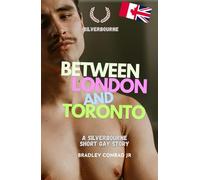 Silverbourne: Between London and Toronto: A Silverbourne Short Gay Story