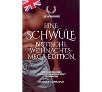 Silverbourne: Eine schwule britische Weihnachts-Mega-Edition - Eine Silverbourne-Weihnachtskurzgeschichtensammlung