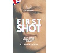 Silverbourne: First Shot: A Gay British Rowing Literary Romance (Third Revised Edition)