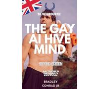 Silverbourne: The Gay AI Hive Mind A Silverbourne Short Story Second Edition Author's revised edition: 4