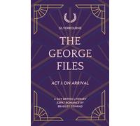 Silverbourne: The George Files: Act I: On Arrival: A Gay British Literary Expat Romance