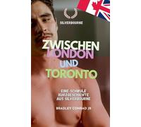 Silverbourne: Zwischen London und Toronto Eine schwule Kurzgeschichte aus Silverbourne