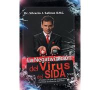 Silverio J Salinas D H C La negativización del virus del sida (Copertina rigida)