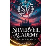 Silverveil Academy (A Dark, Spicy Reverse Harem Academy Romance): Trials of Shadow (Book 2)