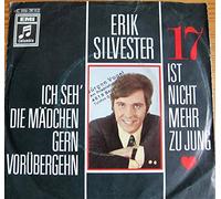 SILVESTER, Erik - Ich seh die Mädchen gern vorübergehn / 17 ist nicht mehr zu jung / 1C 006-28 152