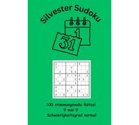 Silvester Sudoku: 100 stimmungsvolle Rätsel 9 mal 9 Schwierigkeitsgrad normal