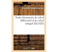 Silvestre-Franç Traité Élémentaire de Calcul Différentiel Et de Calc (Tascabile)