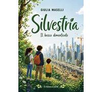 Silvestria. Il bosco dimenticato