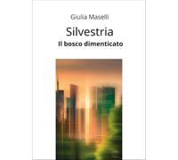 Silvestria. Il bosco dimenticato