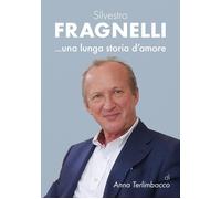 Silvestro Fragnelli... una lunga storia d'amore - [EBS Print]