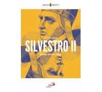 Silvestro II. Un papa tra genio e magia
