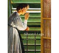 Silvestro Lega. La causa della patria, la causa dell'arte