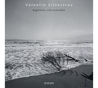 Silvestrov Valentin - Bagatellen Und Serenaden