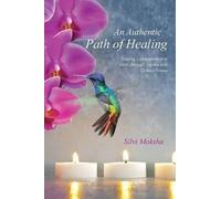 Silvi Moksha An Authentic Path of Healing (Tascabile)