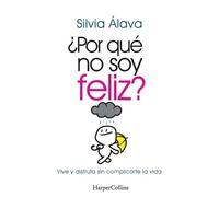Silvia Álava ¿Por Qué No Soy Feliz? (Why I'm Not Happy?) (Tascabile)