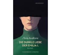 Silvia Avallone Birgit Ulmer Die dunkle Liebe der Emilia I. (Tascabile)