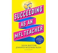 Silvia Bastow Jennifer Wozniak-Rush Succeeding as an MFL Teacher (Tascabile)