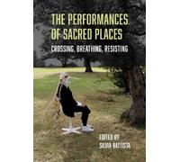 Silvia Battista The Performances of Sacred Places (Copertina rigida)