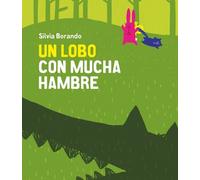 Silvia Borando Un lobo con mucha hambre (Copertina rigida) Somos8