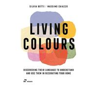 Silvia Botti Massimo Caiazzo Living Colours (Tascabile)
