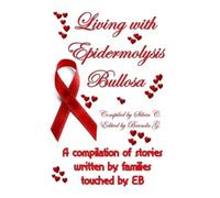 Silvia C. Living with Epidermolysis Bullosa (Tascabile)