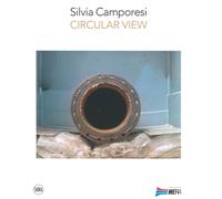 Silvia Camporesi. Circular view. Ediz. a colori - Sala C.