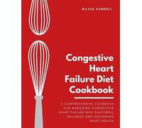 Silvia Carroll Congestive Heart Failure Diet Cookbook (Tascabile)
