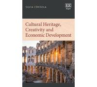 Silvia Cerisola Cultural Heritage, Creativity and Economic De (Copertina rigida)