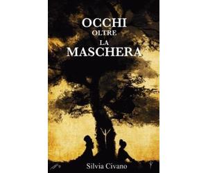 Silvia Civano Marco Bellina Occhi oltre la maschera (Tascabile)