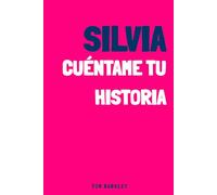 Silvia, cuéntame tu historia: Un diario de recuerdos para Silvia