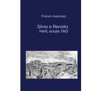 Silvia e Renata. Melfi, estate 1963