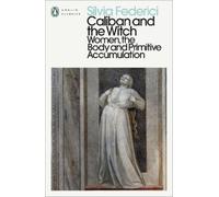 Silvia Federici Caliban and the Witch (Tascabile) Penguin Modern Classics
