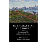 Silvia Federici Re-enchanting the World (Tascabile)