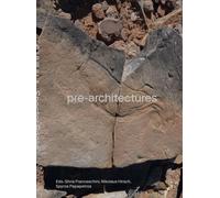 Silvia Franceschini Pre-Architectures (Tascabile)
