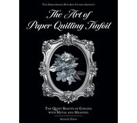The Art of Paper Quilling Tinfoil: The Quiet Beauty of Coiling with Metal and Meaning