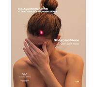 Silvia Giambrone. Don't look away. Ediz. italiana e inglese