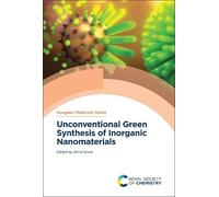 Silvia Gross Unconventional Green Synthesis of Inorganic Nano (Copertina rigida)