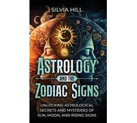 Silvia Hill Astrology and the Zodiac Signs (Copertina rigida)