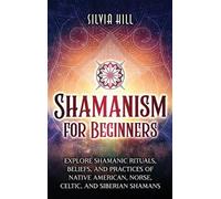 Silvia Hill Hill Silvia Shamanism for Beginners (Copertina rigida)