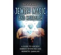 Silvia Hill Jewish Magic and Kabbalah (Copertina rigida)