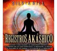 Silvia Hill Registros akáshicos (Copertina rigida)