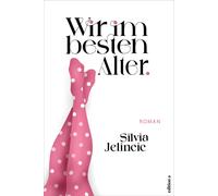 Silvia Jelincic Wir im besten Alter. Fünf Frauen, ein Problem: die M (Tascabile)