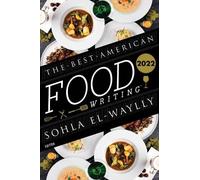 Silvia Killingsworth Sohla El-Wayl The Best American Food Writing 20 (Tascabile)