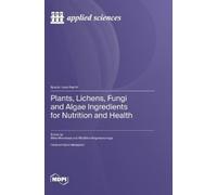 Silvia Mironeas Plants, Lichens, Fungi and Algae Ingredients (Copertina rigida)
