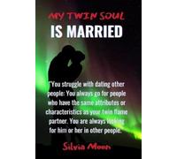 Silvia Moon My Twin Soul is Married (Tascabile) Married Twin Flames