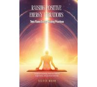 Silvia Moon Raising Positive Energy Vibrations (Tascabile) Twin Flame Energy