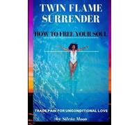 Silvia Moon Twin Flame Surrender (Tascabile) Twin Flame Surrender