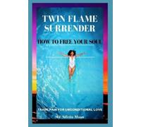 Silvia Moon Twin Flame Surrender (Tascabile) Twin Flame Surrender