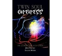 Silvia Moon Twin Soul Oneness (Tascabile) Twin Flame Spirituality