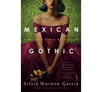 Silvia Moreno-Garcia Mexican Gothic (Copertina rigida)